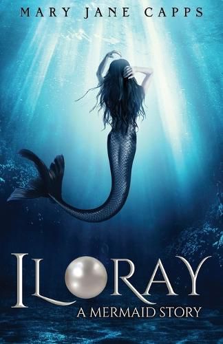 Cover image for Iloray: A Mermaid Story