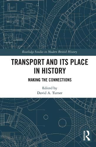 Transport and Its Place in History: Making the Connections