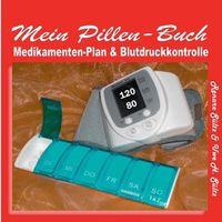 Cover image for Pillen-Buch, Tabletten-Tagebuch, Medikamentenplan - inkl. Blutdruckkontrolle