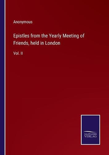 Cover image for Epistles from the Yearly Meeting of Friends, held in London