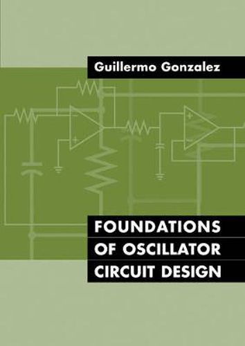 Foundations of Oscillator Circuit Design