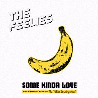 Cover image for Some Kinda Love: Performing The Music Of The Velvet Underground