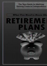 Cover image for What You Need to Know about Retirement Plans