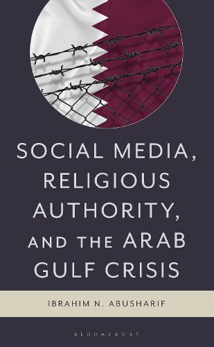 Cover image for Social Media, Religious Authority, and the Arab Gulf Crisis