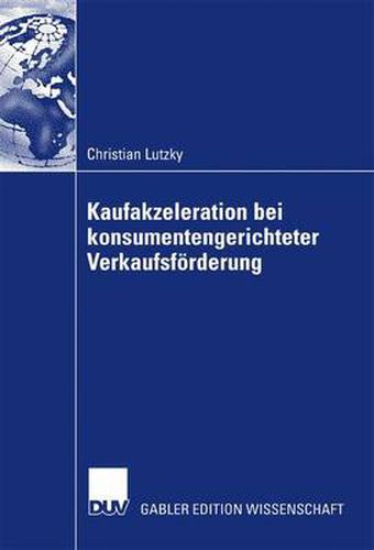 Vorteilhaftigkeit Von Kaufakzeleration Bei Konsumentengerichteter Verkaufsfoerderung