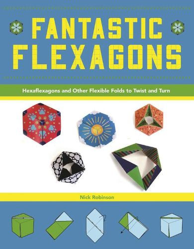 Cover image for Fantastic Flexagons: Hexaflexagons and Other Flexible Folds to Twist and Turn