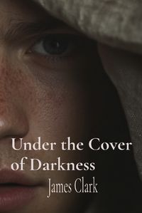 Cover image for Under the Cover of Darkness