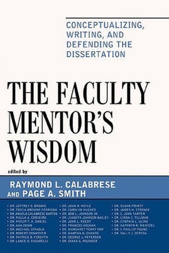 The Faculty Mentor's Wisdom: Conceptualizing, Writing, and Defending the Dissertation