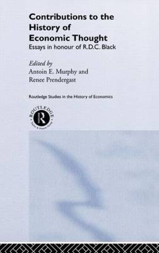 Cover image for Contributions to the History of Economic Thought: Essays in Honour of R.D.C. Black