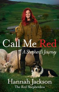 Cover image for Call Me Red: A shepherd's journey