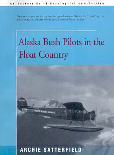 Cover image for Alaska Bush Pilots in the Float Country