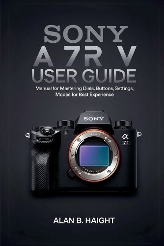 Cover image for Sony A7r V User Guide