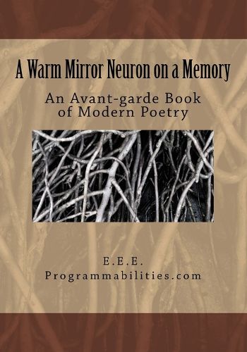 Cover image for A Warm Mirror Neuron On a Memory: An Avant-garde Book of Modern Poetry