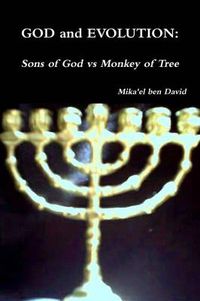 Cover image for GOD and EVOLUTION: Sons of God vs Monkey of Tree