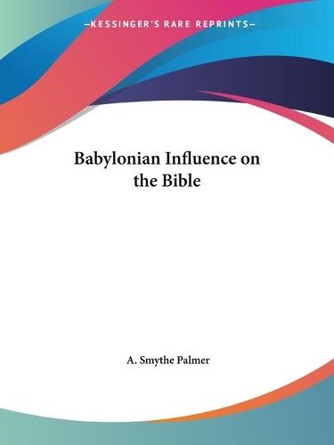 Cover image for Babylonian Influence on the Bible (1897)