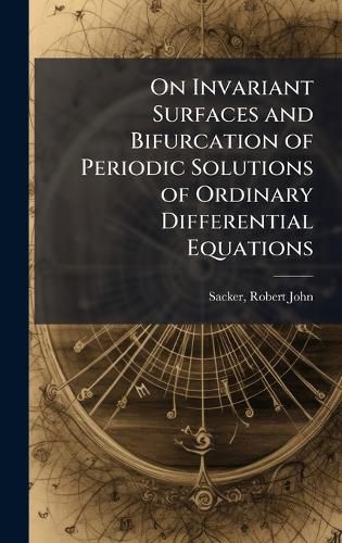 Cover image for On Invariant Surfaces and Bifurcation of Periodic Solutions of Ordinary Differential Equations