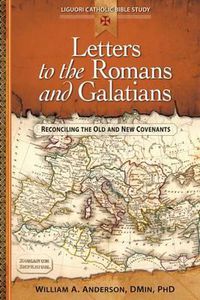 Cover image for Letters to the Romans and Galatians: Reconciling the Old and New Covenants