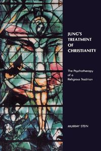 Cover image for Jung's Treatment of Christianity: The psychotherapy of a Religious Tradition