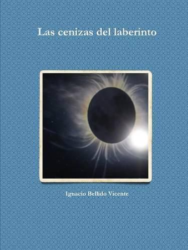 Cover image for Las Cenizas Del Laberinto