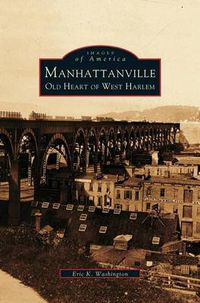 Cover image for Manhattanville: Old Heart of West Harlem