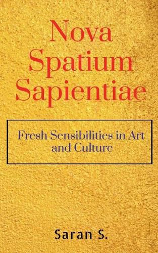 Cover image for Nova Spatium Sapientiae: Fresh Sensibilities in Art and Culture