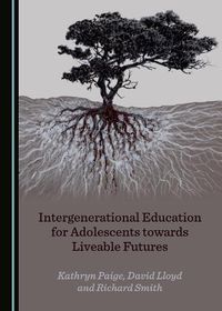 Cover image for Intergenerational Education for Adolescents towards Liveable Futures