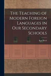 Cover image for The Teaching of Modern Foreign Languages in Our Secondary Schools