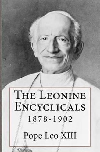 Cover image for The Leonine Encyclicals: 1878-1902