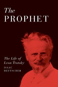 Cover image for The Prophet: The Life of Leon Trotsky