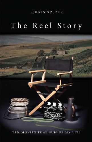 Cover image for The Reel Story: Ten Movies That Sum Up My Life