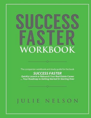 Success Faster Workbook: The Companion Workbook & Study Guide to the Book SUCCESS FASTER