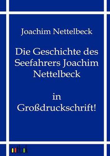 Cover image for Die Geschichte des Seefahrers Joachim Nettelbeck