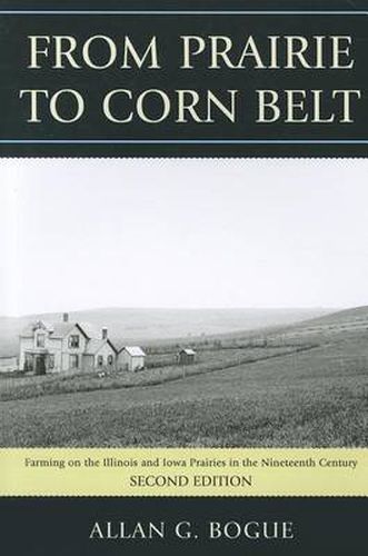 Cover image for From Prairie To Corn Belt: Farming on the Illinois and Iowa Prairies in the Nineteenth Century