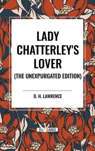 Lady Chatterley's Lover, the Unexpurgated Edition