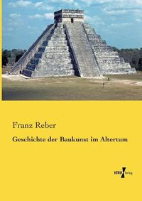 Cover image for Geschichte der Baukunst im Altertum