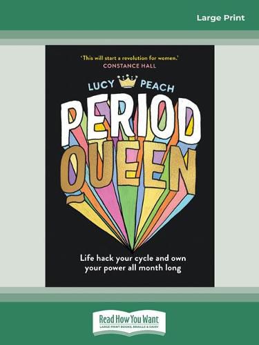 Period Queen: Life hack your cycle and own your power all month long