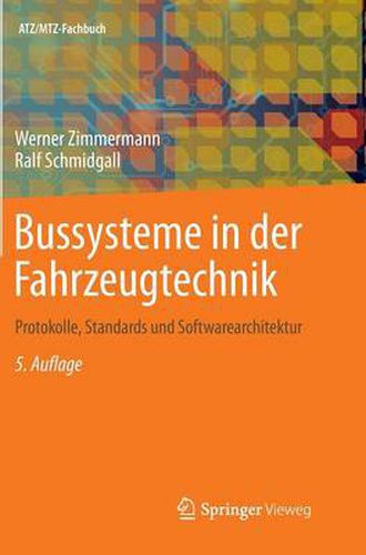 Bussysteme in Der Fahrzeugtechnik: Protokolle, Standards Und Softwarearchitektur