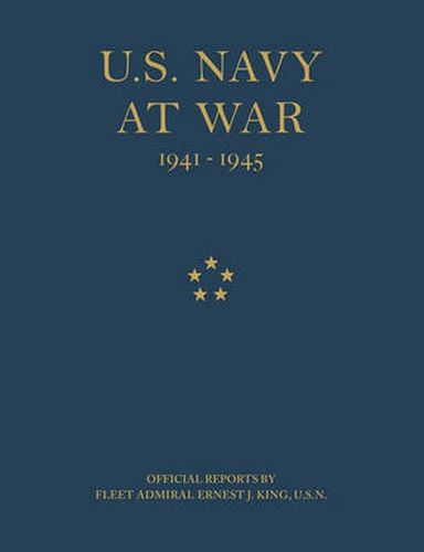 Cover image for U.S. Navy at War: Official Reports by Fleet Admiral Ernest J. King, U.S.N.