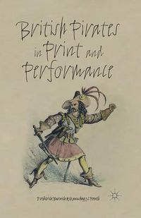 Cover image for British Pirates in Print and Performance