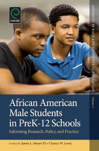 Cover image for African American Male Students in PreK-12 Schools: Informing Research, Policy, and Practice