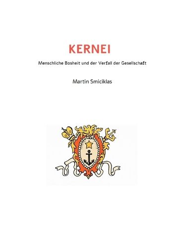Cover image for KERNEI - Menschliche Bosheit und der Verfall der Gesellschaft