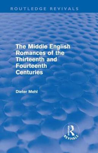 Cover image for The Middle English Romances of the Thirteenth and Fourteenth Centuries (Routledge Revivals)