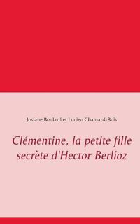 Cover image for Clementine, la petite fille secrete d'Hector Berlioz