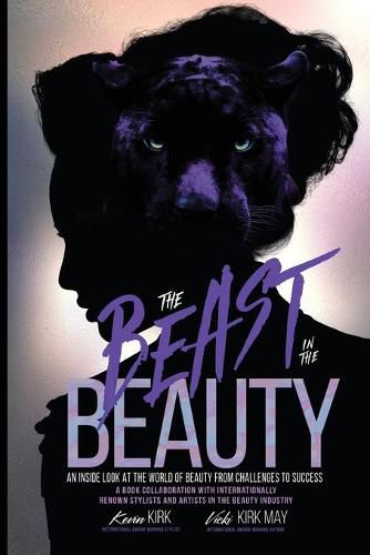 Cover image for The Beast in the Beauty: An Inside Look At The World Of Beauty From Challenges To Success