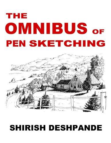 Cover image for The Omnibus of Pen Sketching: Get, Set & Sketch like a Boss!