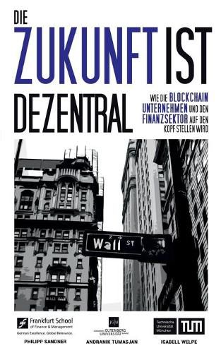 Cover image for Die Zukunft ist dezentral: Wie die Blockchain Unternehmen und den Finanzsektor auf den Kopf stellen wird.