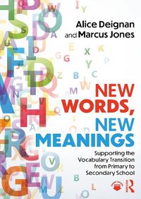 Cover image for New Words, New Meanings: Supporting the Vocabulary Transition from Primary to Secondary School