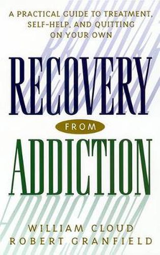 Cover image for Recovery from Addiction: A Practical Guide to Treatment, Self-Help, and Quitting on Your Own