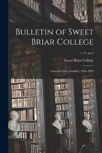 Cover image for Bulletin of Sweet Briar College: Founders' Day Number, 1932-1933; v.15, no.4