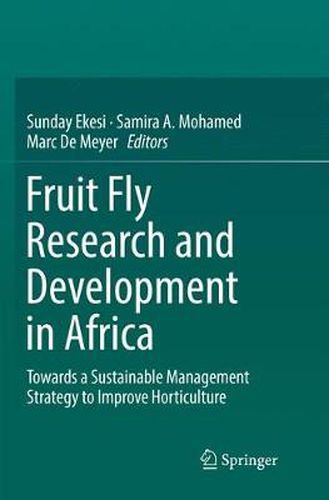 Cover image for Fruit Fly Research and Development in Africa - Towards a Sustainable Management Strategy to Improve Horticulture